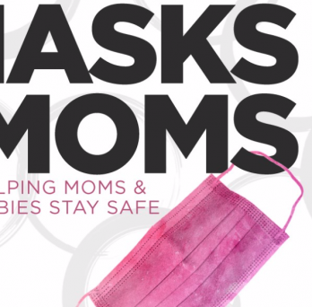 The graphic logo for the Masks for Moms project.  A pink mask is shown, along with text stating:  Masks for Moms:  Helping Moms and Babies Stay Safe.